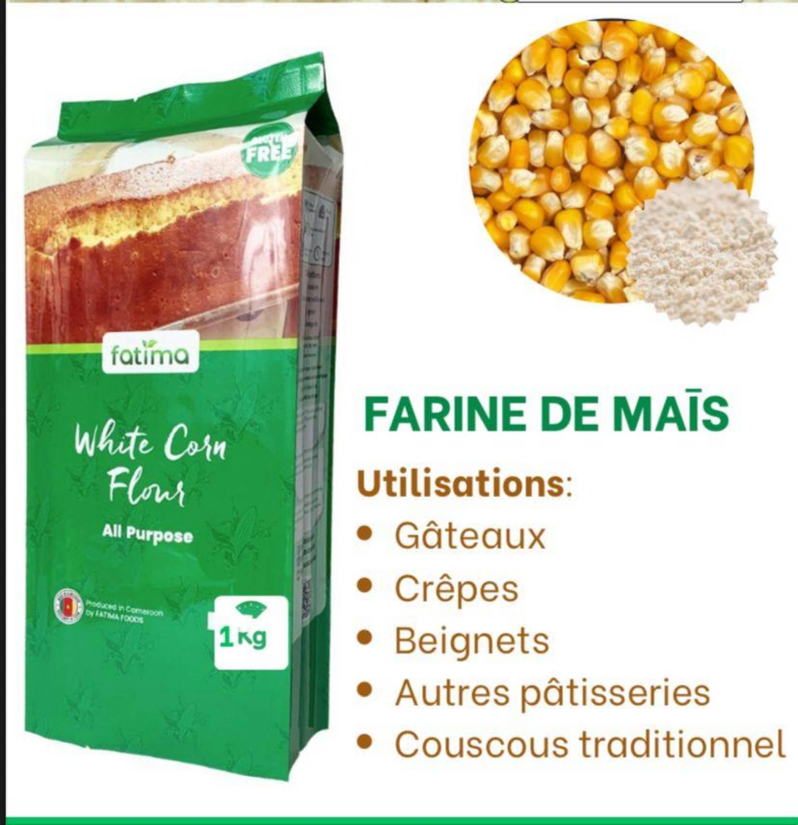 *Fatima White Corn Flour 1kg* 🌽
*Sans gluten | All Purpose*
*Prix*: 900 FCFA
*Lieu*: Yaoundé, Chapelle Damas
*Distributeur*: One Stop Point Distribution Company
*Utilisations*:
- *Gâteaux*
- *Crêpes*
- *Beignets*
- *Autres pâtisseries*
- *Couscous traditionnel*
Produit au Cameroun par FATIMA FOODS 🇨🇲